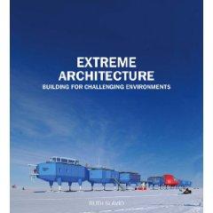 Extreme Architecture: Bulding for Challenging Environments