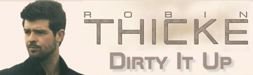 Robin Thicke, Dirty It Up (audio)