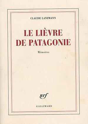 Le lièvre de Patagonie de Claude Lanzmann : exceptionnel !
