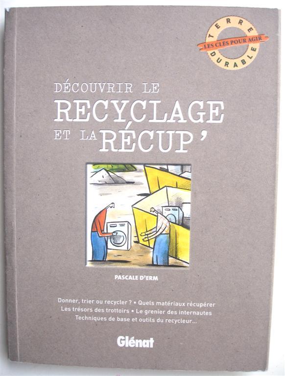 Découvrir le recyclage et la récup de Pascale dErm, éditions Glénat