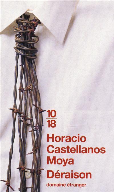 Horacio Castellanos Moya, Déraison, 10-18