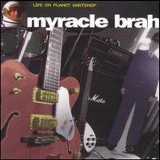 Myracle Brah - Life on Planet Eartsnop  (1998)