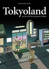 Tokyoland, les aventures d'un Français au Japon