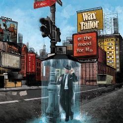 Album du moment: Wax Tailor - In The Mood For Life