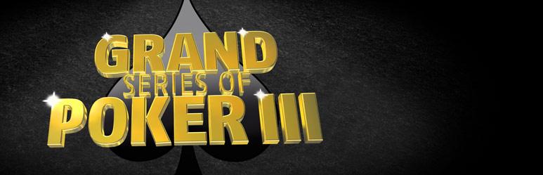 Grand Series of Poker 3 - 3 million de $ garantis