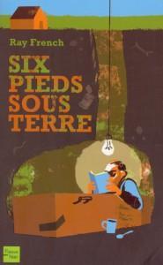 Six pieds sous terre, de Ray French