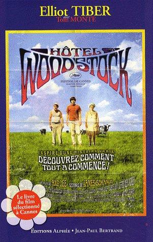Woodstock comme vous ne l'avait jamais imaginé ! / ang Lee / hotel Woodstock
