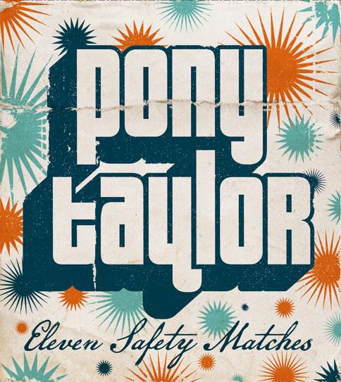 Pony Taylor - Eleven Safety Matches (2009)