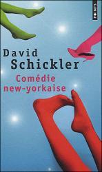 Comédie new-yorkaise, de David Schickler