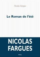 Rentrée littéraire: Le roman de l’été, Nicolas Fargues