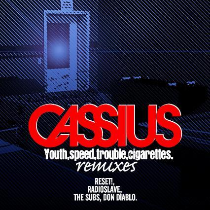 Cassius : Youth, Speed, Trouble, Cigarettes (Don Diablo Remix)