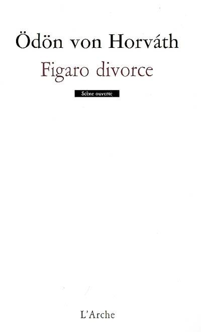Figaro divorce, de Ödön von Horváth, mise en scène de Jacques Lassalle, Comédie-Française, salle Richelieu