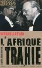 L'Afrique trahie **/Gérard Caplan
