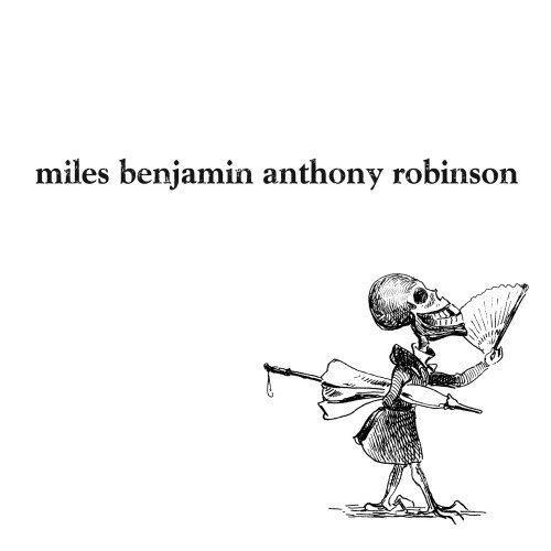 MILES BENJAMIN ANTHONY ROBINSON :: MILES BENJAMIN ANTHONY ROBINSON / SUMMER OF FEAR