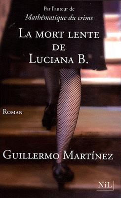 La mort lente de Luciana B. de Guillermo Martinez