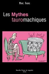 Mythes Tauromachiques - Marc Fabre