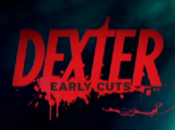 Dexter early cuts