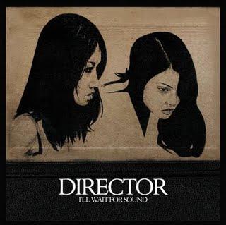 Director - I’ll Wait For Sound (2009)
