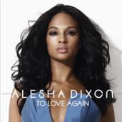Alesha Dixon • To Love Again (Clip)