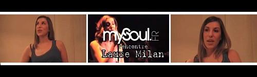 Mysoul à la rencontre de Laure Milan (video interview)