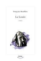 La Louée - Françoise Bouffière