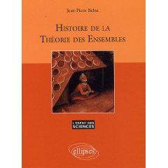 Histoire de la théorie des ensembles - Jean-Pierre Belna