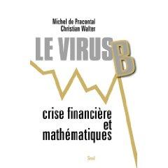 Le virus B. Crise Financière et Mathématiques
