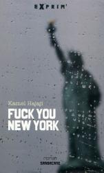 Chapitres 1 & 2 de Fuck You New York par Kamel Hajaji