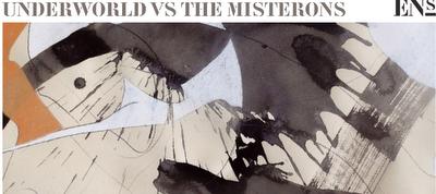 Underworld vs The Misterons