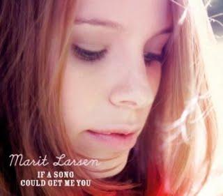 Retour sur • Marit Larsen - If a song could get me you
