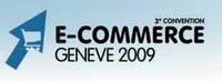 E-COMMERCE GENEVE 2009 : le potentiel du e-commerce pour les entreprises