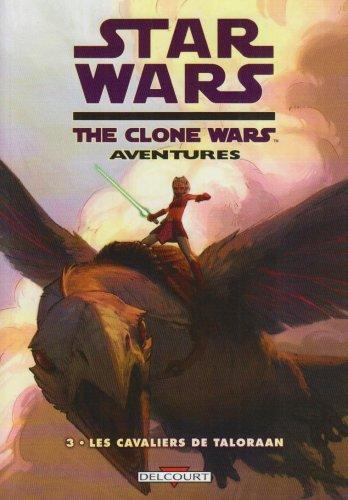 Star Wars The Clone Wars Aventures, Tome 3 : Les cavaliers de Taloraan