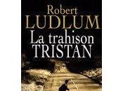trahison Tristan" Robert Ludlum