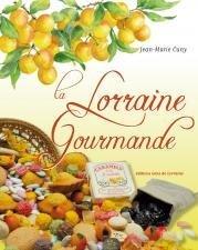 Péché de gourmandise… où l’on apprend plein d’anecdotes sur la gourmandise en Lorraine…