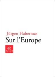 Jürgen Habermas, Sur l'Europe