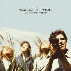 Noah And The Whale - The First Days Of The Spring