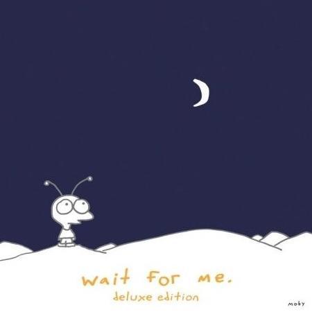 Moby • Wait For Me Deluxe