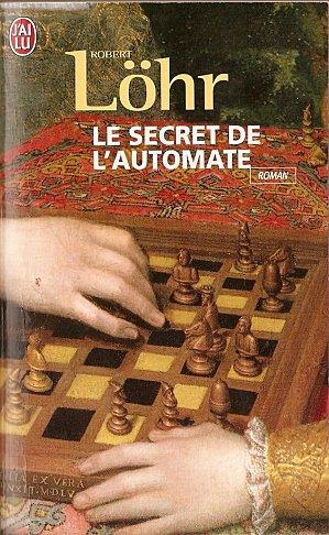 Le secret de l'automate - Robert Löhr - Véronique Dubois