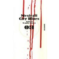 Mexicali City Blues par Gabriel Trujillo Munoz