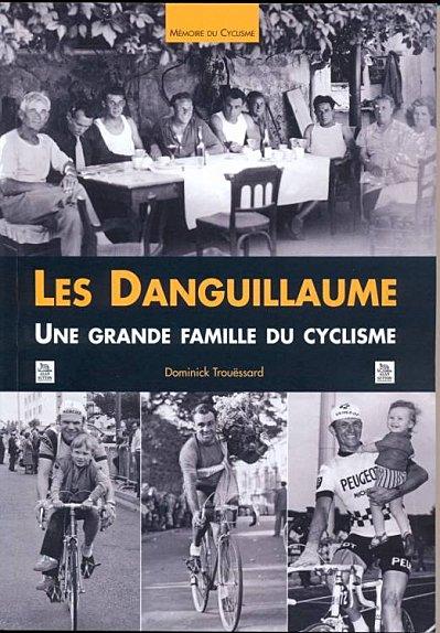 Sortie du livre : les Danguillaume, une des plus grandes familles de cyclistes
