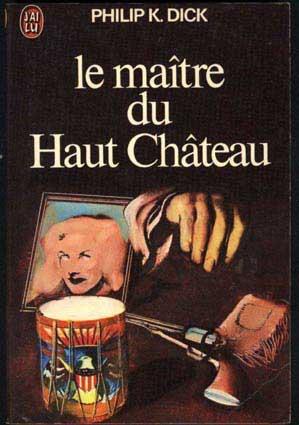 Dans la tête de Dick – 02 : le Maître du Haut-Château