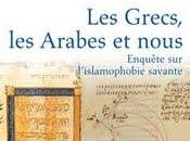 Grecs, Arabes nous. Enquête l'islamophobie savante