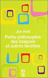 Petites philosophie des blagues et autres facéties – Jim Holt