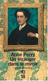 Un étranger dans le miroir & Un deuil dangereux - Anne Perry