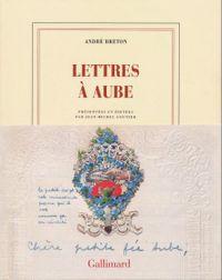 André Breton, Lettres à Aube