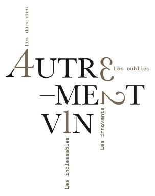 Autrement Vin, la première expo-dégustation des vins atypiques français!!!