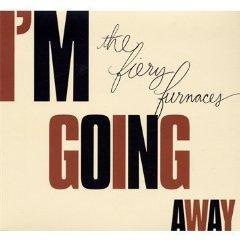 The Fiery Furnaces - I'm Going Away