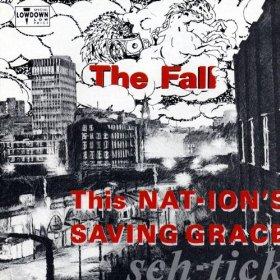 Mes indispensables : The Fall - This Nation's Saving Grace (1985)