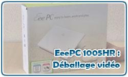 Déballage vidéo de l’EeePC 1005HR