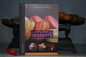 Le Larousse des desserts **/Pierre Hermé